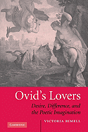 Ovid's Lovers: Desire, Difference and the Poetic Imagination