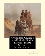 Ovingdean Grange: a tale of the South Downs (1860). By: William Harrison Ainsworth, illustrated By: Hablot K. Browne: Novel (Original Classics) Illustrated