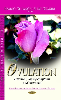 Ovulation: Detection, Signs / Symptoms & Outcomes - De Lange, Kaarlo (Editor), and Deguire, Eliot (Editor)