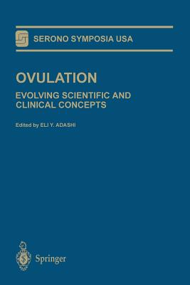 Ovulation: Evolving Scientific and Clinical Concepts - Adashi, Eli Y (Editor)