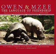 Owen and Mzee: The Language of Friendship