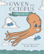 Owen the Octopus: Tries to Fly