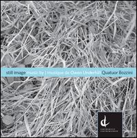 Owen Underhill: Still Image - Franois Houle (clarinet); Jeremy Berkman (trombone); Quatuor Bozzini