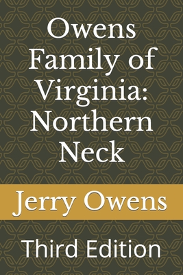 Owens Family of Virginia: Northern Neck: Third Edition - Owens, Jerry