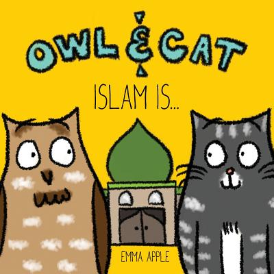 Owl & Cat: Islam Is... - Apple, Emma