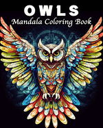 Owl Coloring Book: 40 Amazing Owls Mandala Coloring Book Images for Adults