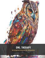 Owl Therapy: 50 Original Artworks for Relaxation