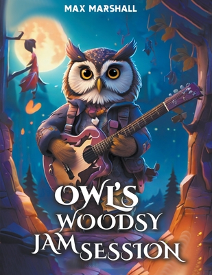Owl's Woodsy Jam Session - Marshall, Max