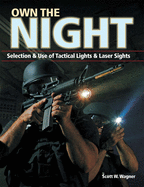 Own the Night: Selection & Use of Tactical Lights & Laser Sights