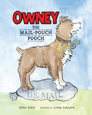 Owney: The Mail-Pouch Pooch - Kerby, Mona