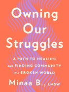 Owning Our Struggles: A Path to Healing and Finding Community in a Broken World