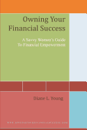 Owning Your Financial Success: A Savvy Women's Strategy for Financial Empowerment