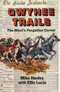 Owyhee Trails: The West's Forgotten Corner,