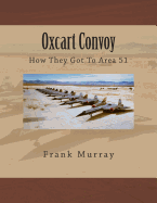 Oxcart Convoy: How They Got to Area 51