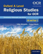 Oxford A Level Religious Studies for OCR: AS and Year 1 Student Book: Christianity, Philosophy and Ethics