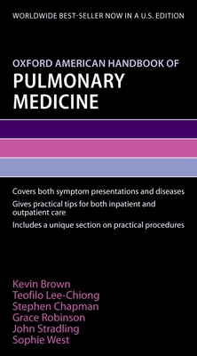 Oxford American Handbook of Pulmonary Medicine - Brown, Kevin, and Lee-Chiong, Teofilo