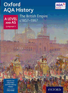 Oxford Aqa History for a Level: The British Empire C.1857-1967