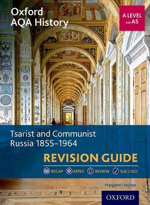 Oxford AQA History for A Level: Tsarist and Communist Russia 1855-1964 Revision Guide - Haynes, Margaret