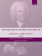 Oxford Bach Books for Organ: Manuals and Pedals