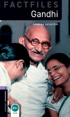 Oxford Bookworms Library Factfiles: Level 4: Gandhi - Akinyemi, Rowena