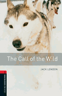 Oxford Bookworms Library: Level 3: : The Call of the Wild
