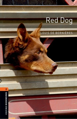 Oxford Bookworms Library: Red Dog: Level 2: 700-Word Vocabularylevel 2 - de Bernieres, Louis, and Bassett, Jennifer