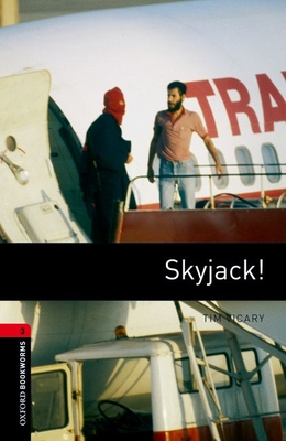 Oxford Bookworms Library: Skyjack!: Level 3: 1000-Word Vocabulary - Vicary, Tim