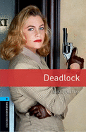 Oxford Bookworms Library: Stage 5: Deadlock1800 Headwords