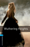 Oxford Bookworms Library: Wuthering Heights: Level 5: 1,800 Word Vocabulary