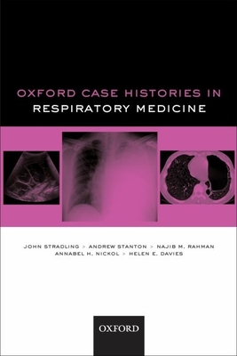 Oxford Case Histories in Respiratory Medicine - Stradling, John, and Stanton, Andrew, and Nickol, Annabel H
