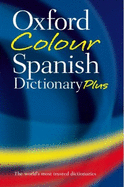 Oxford Color Spanish Dictionary Plus: Spanish-English, English-Spanish/Espanol-Ingles, Ingles-Espanol