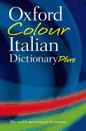 Oxford Colour Italian Dictionary Plus: Italian-English, English-Italian= Italiano-Inglese, Inglese-Italiano
