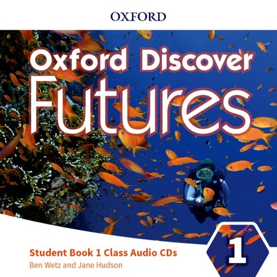 Oxford Discover Futures: Level 1: Class Audio CDs - Wetz, Ben