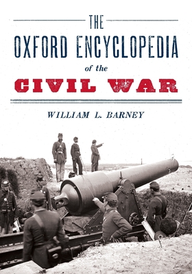 Oxford Encyclopedia of the Civil War - Barney, William L