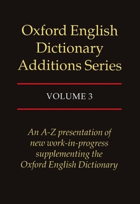 Oxford English Dictionary Additions Series, Volume III - Proffitt, Michael (Editor)
