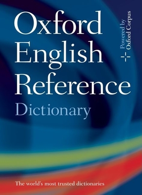 Oxford English Reference Dictionary - Pearsall, Judy (Editor), and Trumble, Bill (Editor)