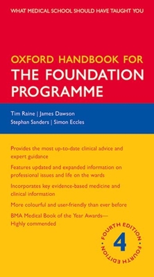 Oxford Handbook for the Foundation Programme - Raine, Tim, and Dawson, James, and Sanders, Stephan