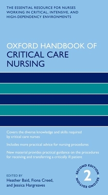 Oxford Handbook of Critical Care Nursing - Baid, Heather (Editor), and Creed, Fiona, and Hargreaves, Jessica