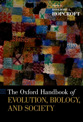 Oxford Handbook of Evolution, Biology, and Society - Hopcroft, Rosemary (Editor)