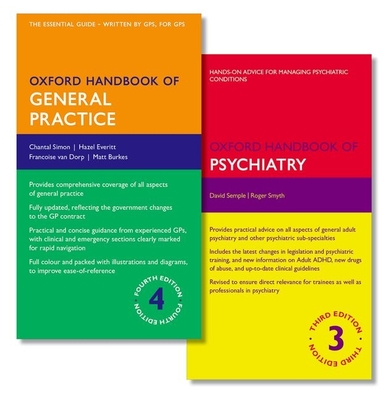 Oxford Handbook of General Practice and Oxford Handbook of Psychiatry - Simon, Chantal, and Everitt, Hazel, and Van Dorp, Francoise