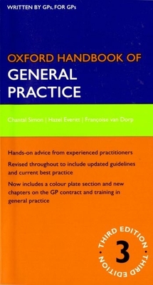 Oxford Handbook of General Practice - Simon, Chantal, and Everitt, Hazel, and Van Dorp, Francoise