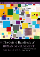 Oxford Handbook of Human Development and Culture: An Interdisciplinary Perspective