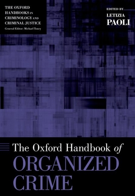 Oxford Handbook of Organized Crime - Paoli, Letizia (Editor)
