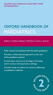 Oxford Handbook of Paediatrics - Tasker, Robert C. (Editor), and McClure, Robert J. (Editor), and Acerini, Carlo L. (Editor)