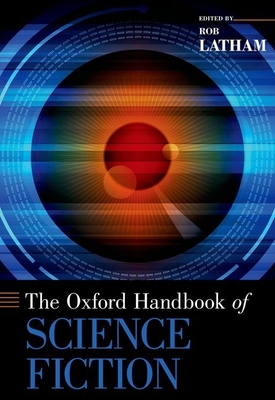 Oxford Handbook of Science Fiction - Latham, Rob (Editor)