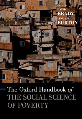 Oxford Handbook of the Social Science of Poverty - Brady, David (Editor), and Burton, Linda M (Editor)