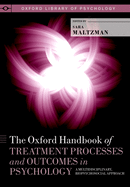 Oxford Handbook of Treatment Processes and Outcomes in Psychology: A Multidisciplinary, Biopsychosocial Approach