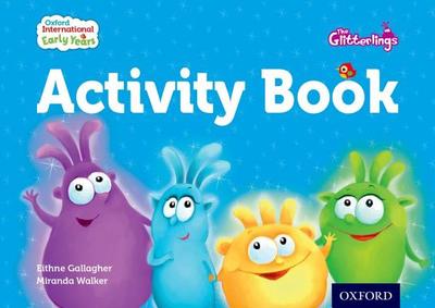 Oxford International Early Years: The Glitterlings: Activity Book - Gallagher, Eithne, and Walker, Miranda