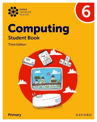 Oxford International Primary Computing Student Book 6 - Page, Alison, and Levine, Diane, and Held, Karl