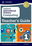 Oxford International Primary Computing: Teacher's Guide 1